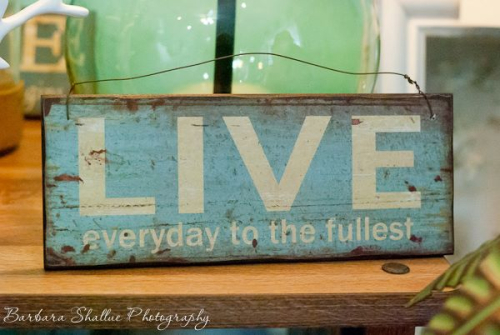 Live everyday to the fullest